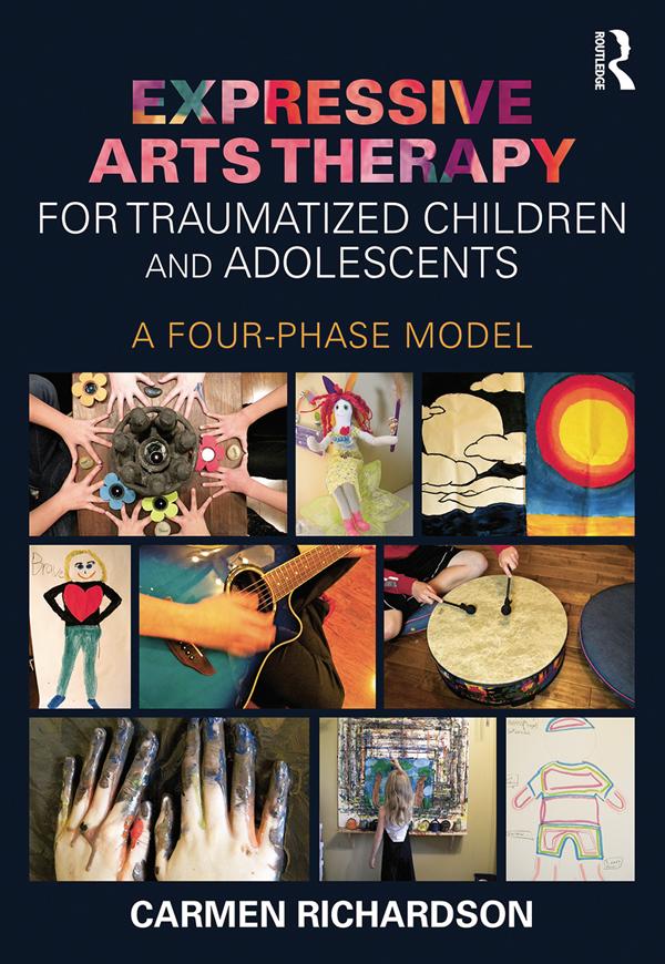 Expressive Arts Therapy for Traumatized Children and Adolescents by Carmen Richardson