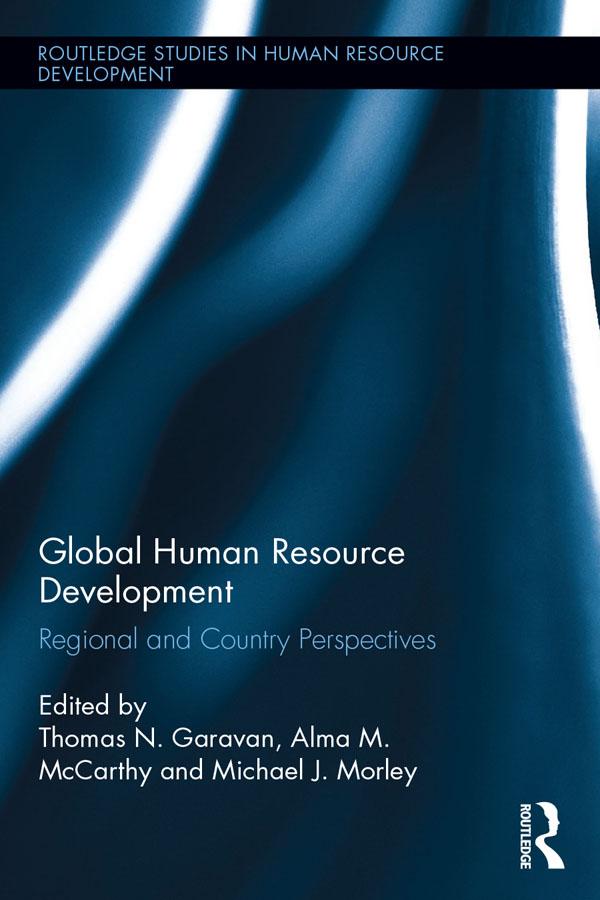 Global Human Resource Development by Alma McCarthy, Michael Morley, Thomas Garavan