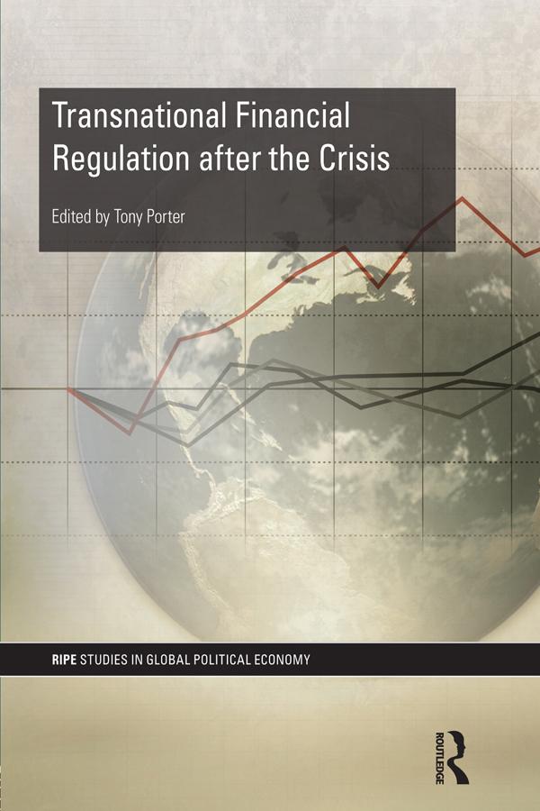 Transnational Financial Regulation after the Crisis by Tony Porter