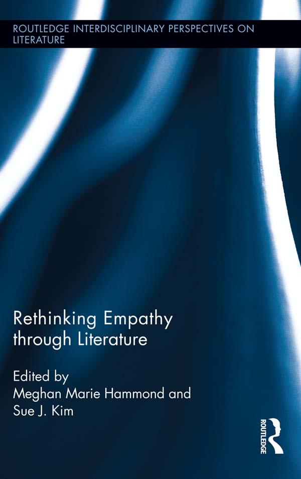 Rethinking Empathy through Literature by Meghan Marie Hammond, Sue J. Kim
