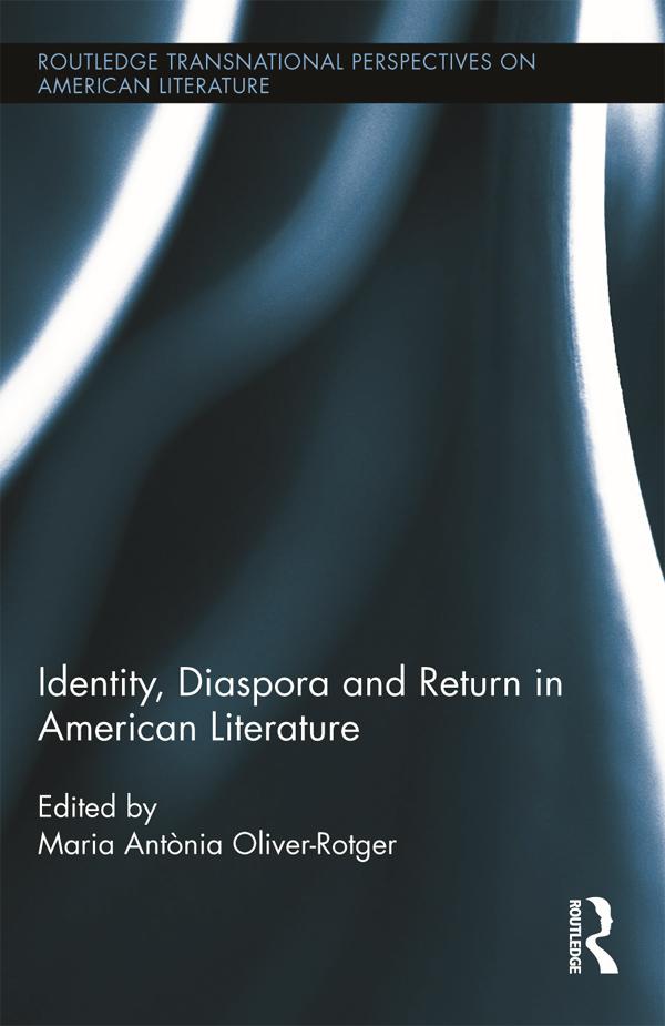 Identity, Diaspora and Return in American Literature by Maria Antònia Oliver-Rotger