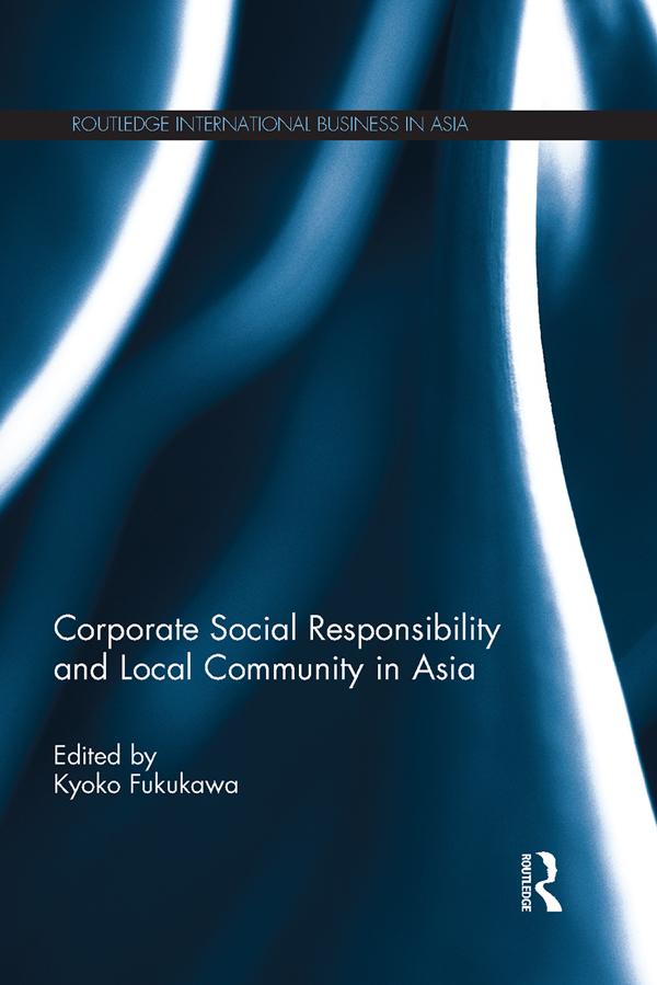 Corporate Social Responsibility and Local Community in Asia by Kyoko Fukukawa