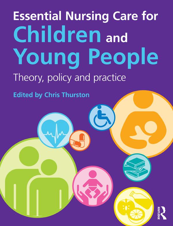 Essential Nursing Care for Children and Young People by Chris Thurston
