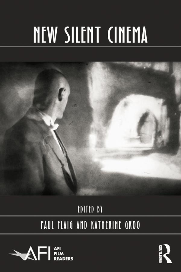New Silent Cinema by Katherine Groo, Paul Flaig