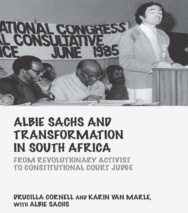Albie Sachs and Transformation in South Africa by Albie Sachs, Drucilla Cornell, Karin van Marle