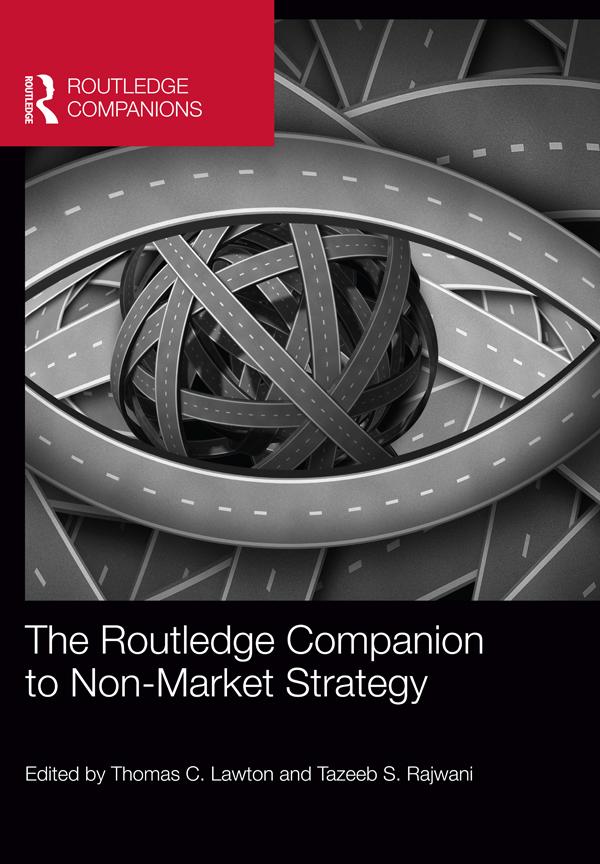 The Routledge Companion to Non-Market Strategy by Tazeeb S. Rajwani, Thomas C. Lawton