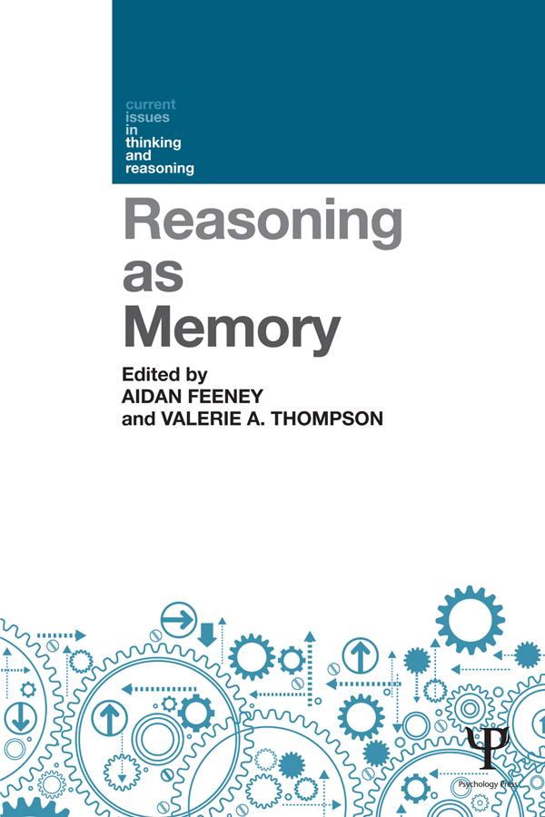 Reasoning as Memory by Aidan Feeney, Valerie A. Thompson