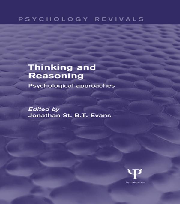Thinking and Reasoning (Psychology Revivals) by Jonathan Evans