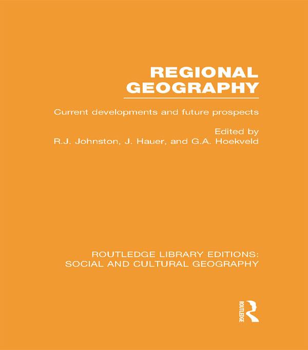 Regional Geography (RLE Social & Cultural Geography) by G. Hoekveld, Joost Hauer, Ron Johnston