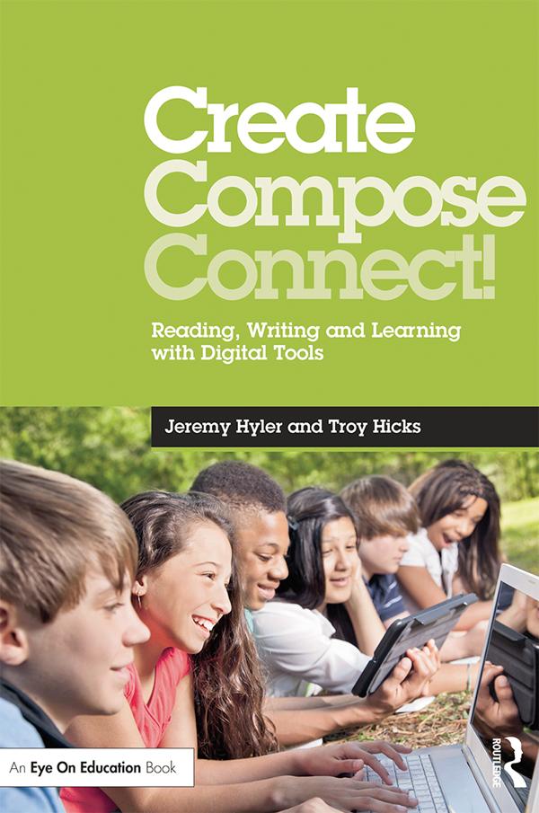 Create, Compose, Connect! by Jeremy Hyler, Troy Hicks