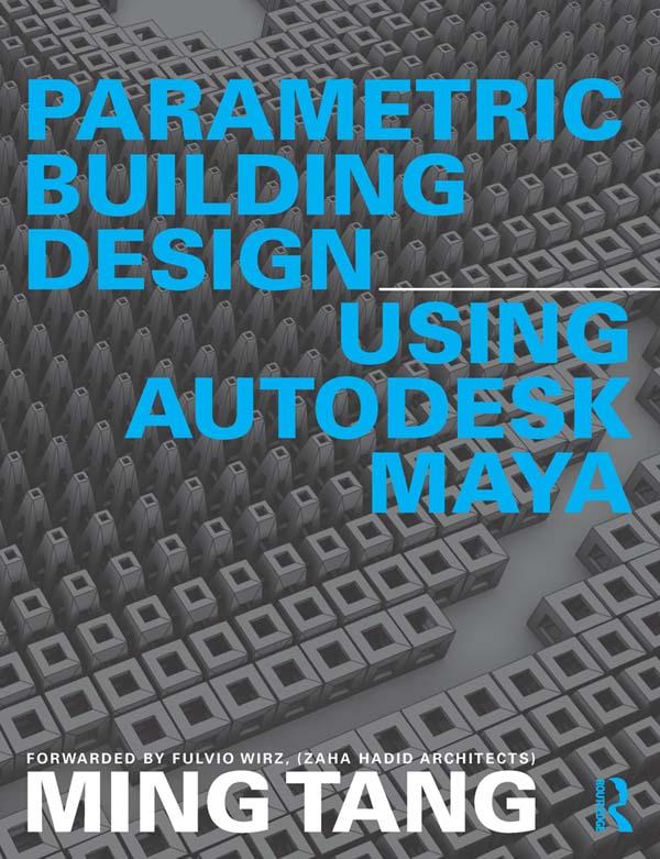 Parametric Building Design Using Autodesk Maya by Ming Tang