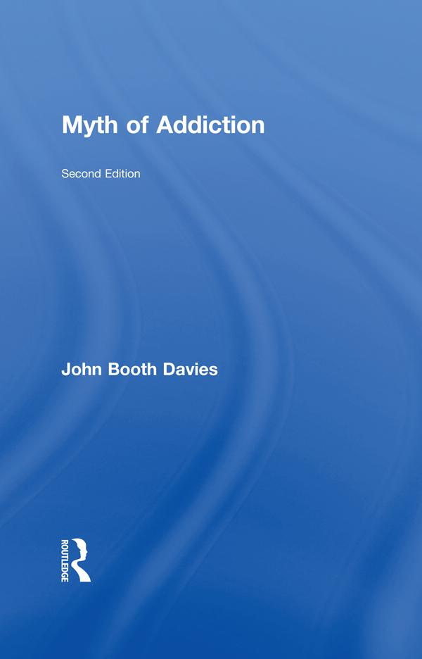 Myth of Addiction by John Booth Davies