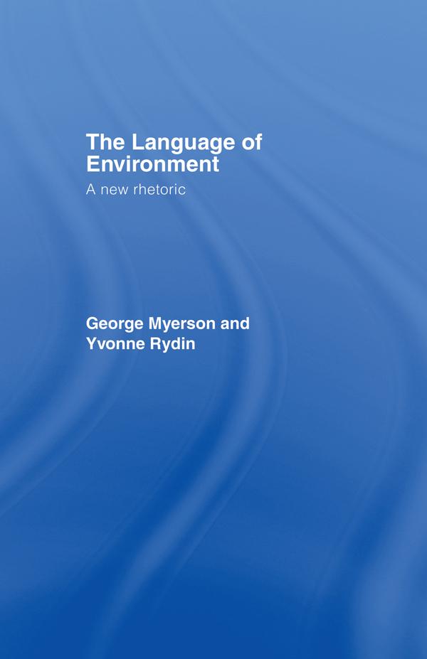 The Language Of Environment by George Myerson, Yvonne Rydin