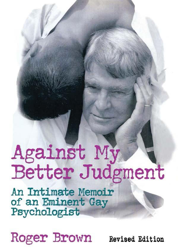 Against My Better Judgment by Roger Brown