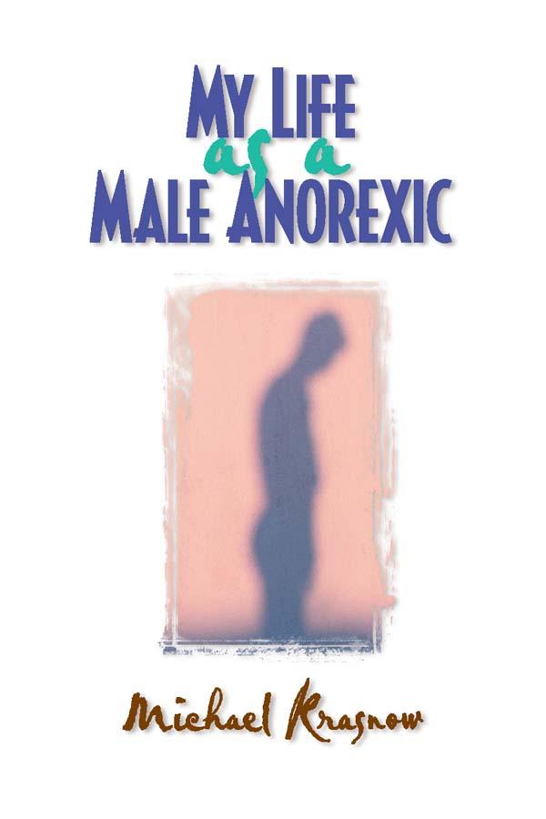 My Life as a Male Anorexic by Michael Krasnow