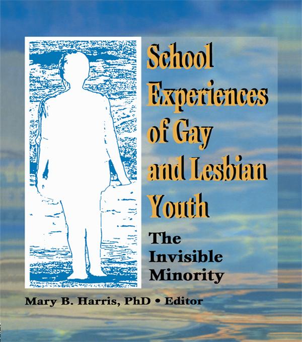 School Experiences of Gay and Lesbian Youth by Mary B Harris