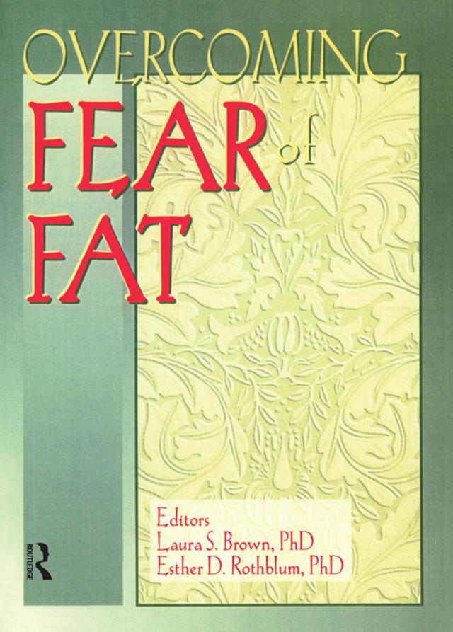 Overcoming Fear of Fat by Esther D Rothblum, Laura Brown