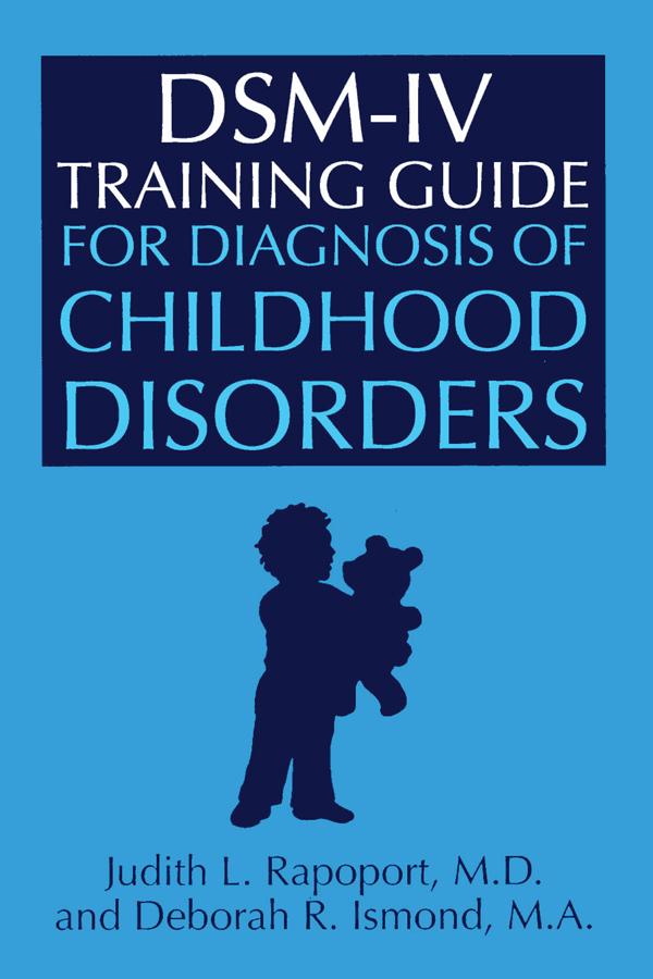 DSM-IV Training Guide For Diagnosis Of Childhood Disorders by Deborah R. Ismond, Judith L. Rapoport