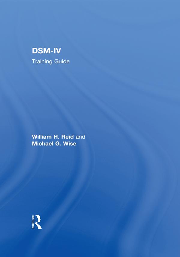 DSM-IV Training Guide by Michael G. Wise, William H. Reid
