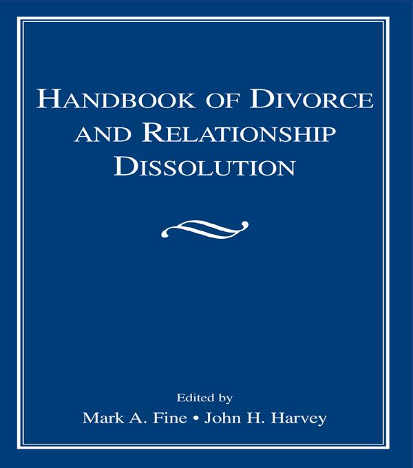 Handbook of Divorce and Relationship Dissolution by John H. Harvey, Mark A. Fine