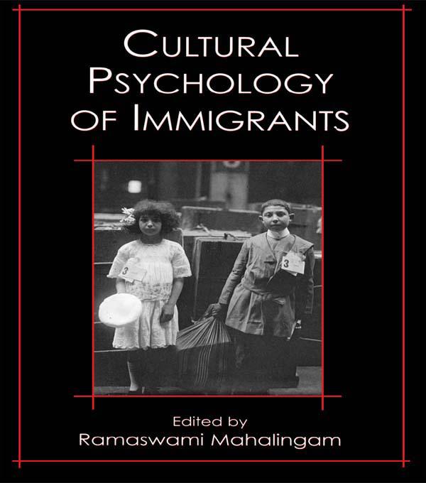 Cultural Psychology of Immigrants by Ramaswami Mahalingam