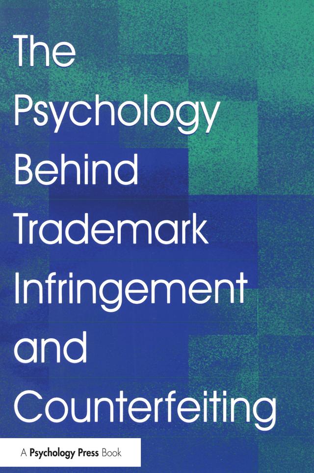 The Psychology Behind Trademark Infringement and Counterfeiting by J. L. Zaichkowsky