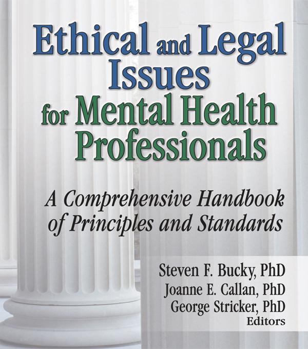 Ethical and Legal Issues for Mental Health Professionals by George Stricker, Joanne E Callan, Steven F Bucky