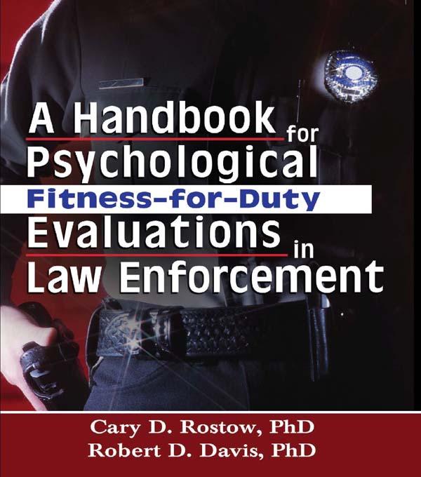 A Handbook for Psychological Fitness-for-Duty Evaluations in Law Enforcement by Cary D. Rostow, Robert D. Davis