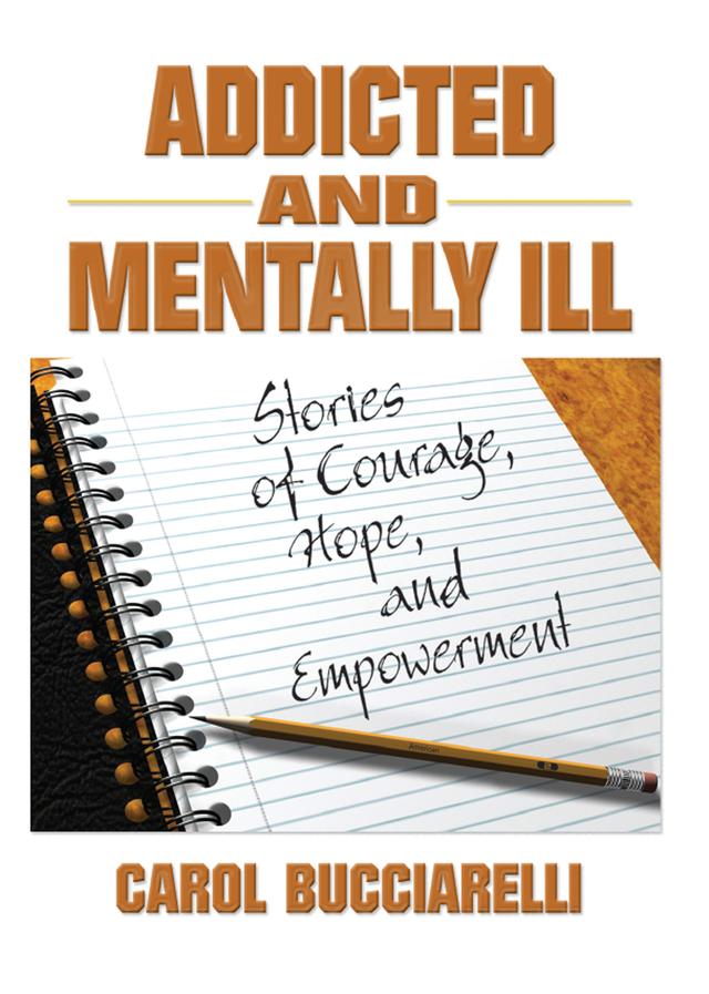 Addicted and Mentally Ill by Bruce Carruth, Carol Bucciarelli