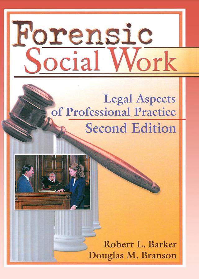 Forensic Social Work by Douglas M. Branson, Robert L. Barker