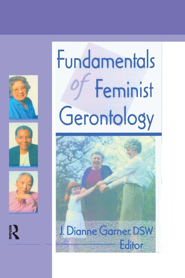 Fundamentals of Feminist Gerontology by J Dianne Garner