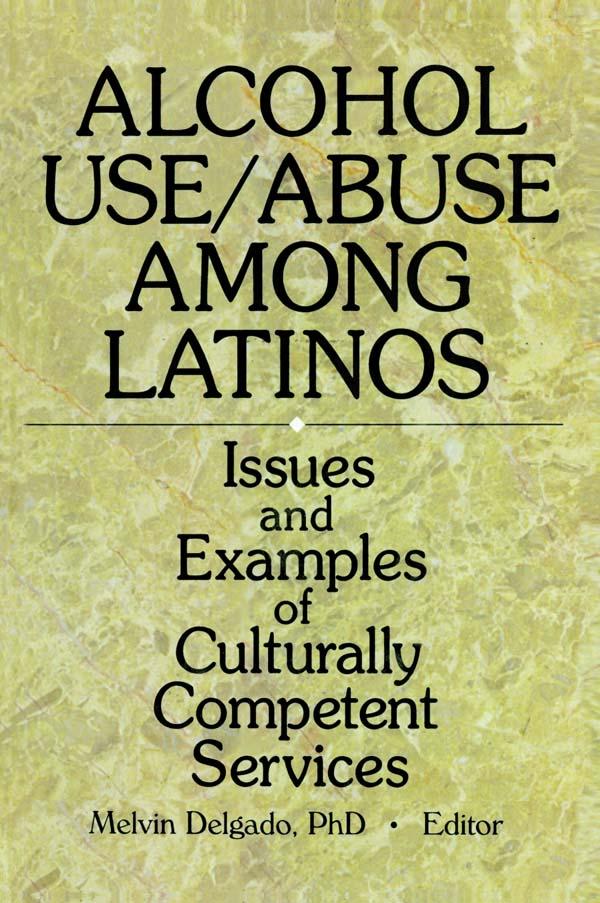 Alcohol Use/Abuse Among Latinos by Melvin Delgado