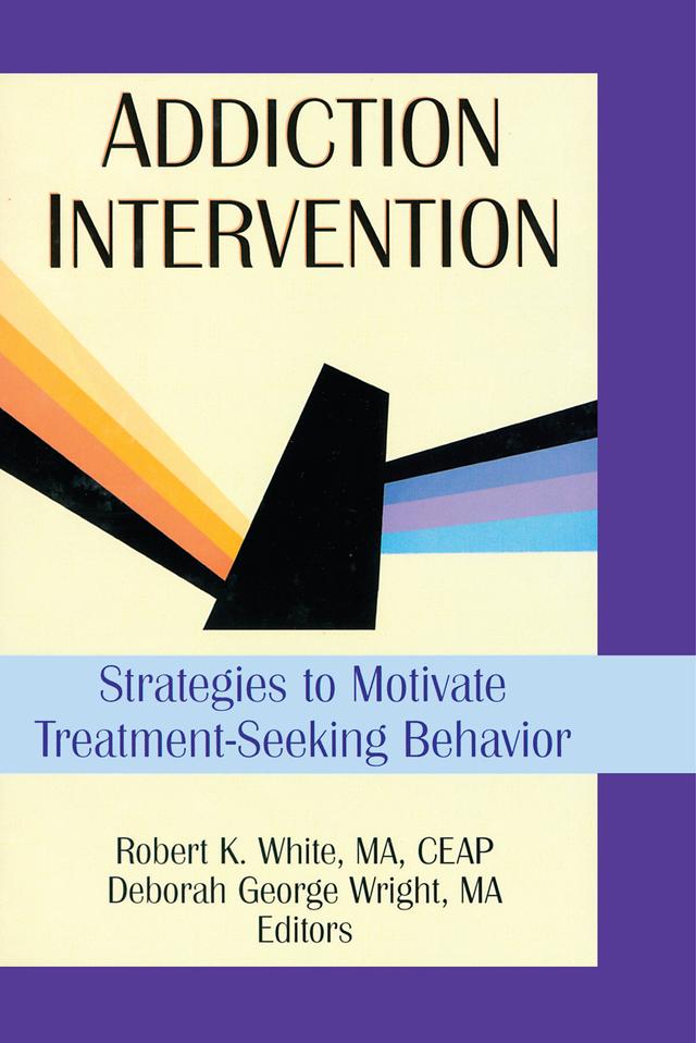 Addiction Intervention by Bruce Carruth, Deborah G Wright, Robert K White