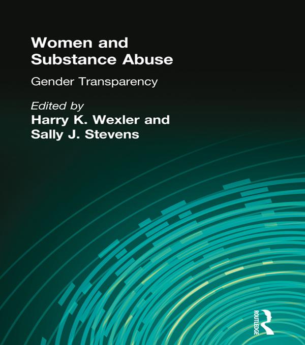Women and Substance Abuse by Harry K Wexler, Sally J Stevens