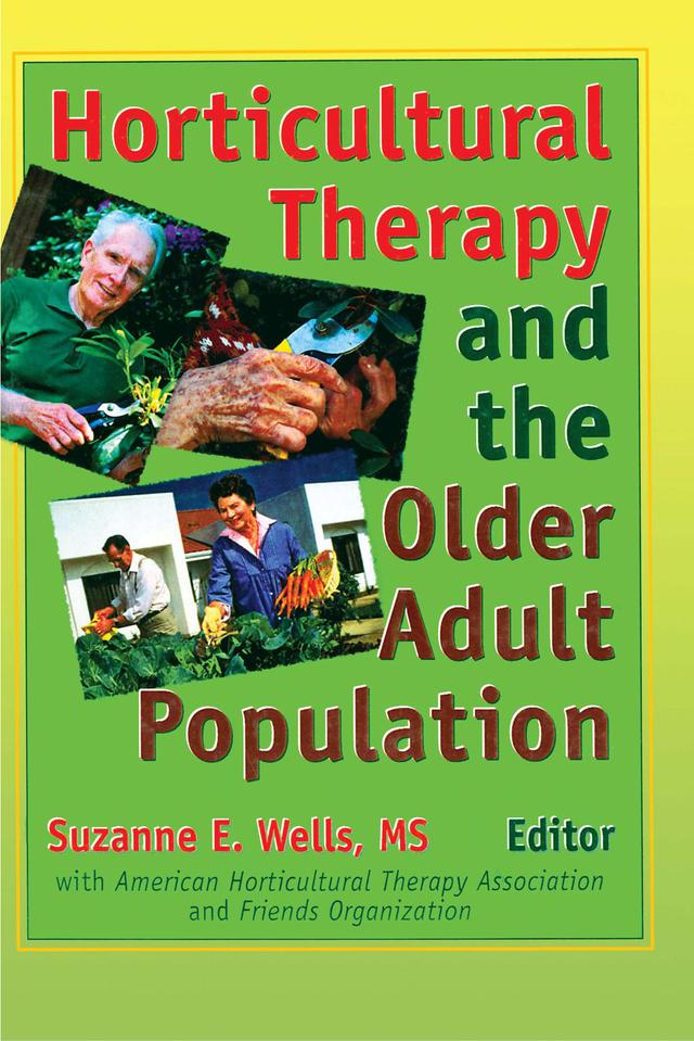 Horticultural Therapy and the Older Adult Population by Suzanne Wells