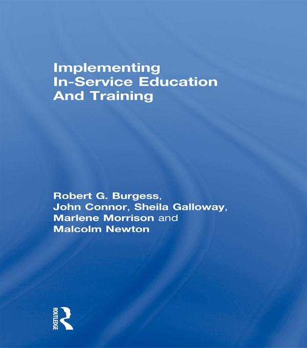 Implementing In-Service Education And Training by John Connor, Malcolm Newton, Marlene Morrison, Robert G. Burgess, Sheila Galloway