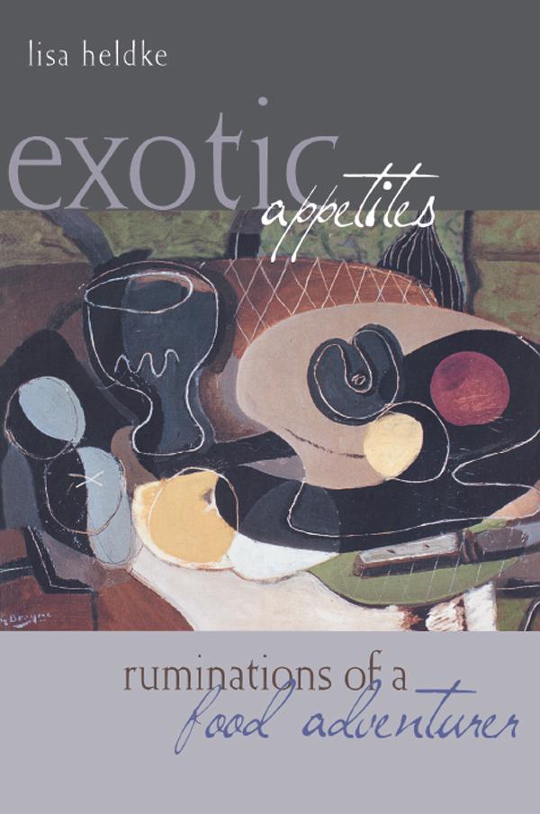 Exotic Appetites by Lisa Heldke