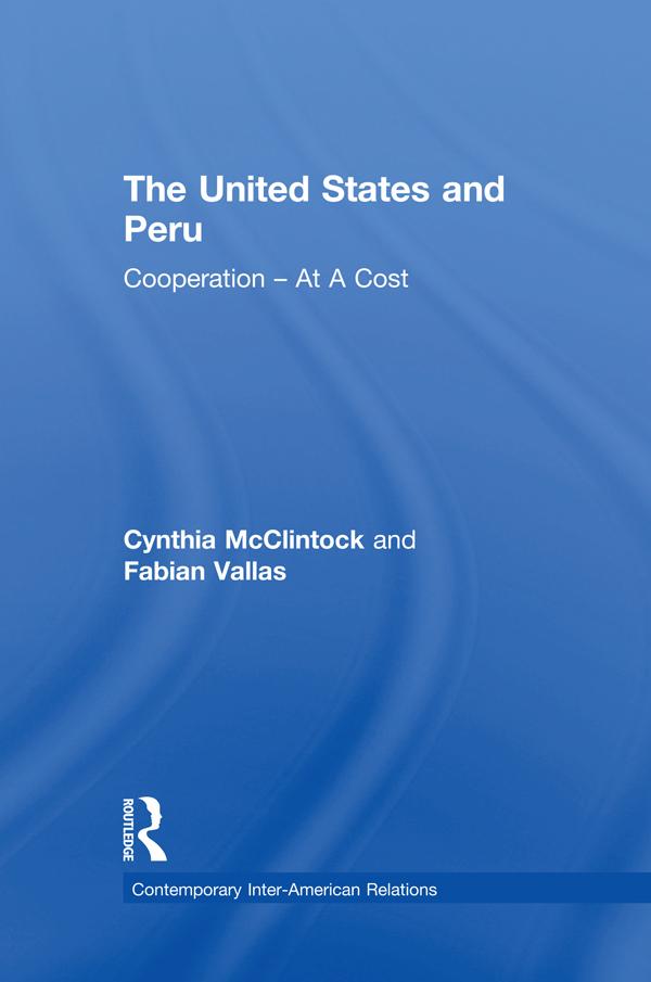 The United States and Peru by Cynthia McClintock, Fabian Vallas