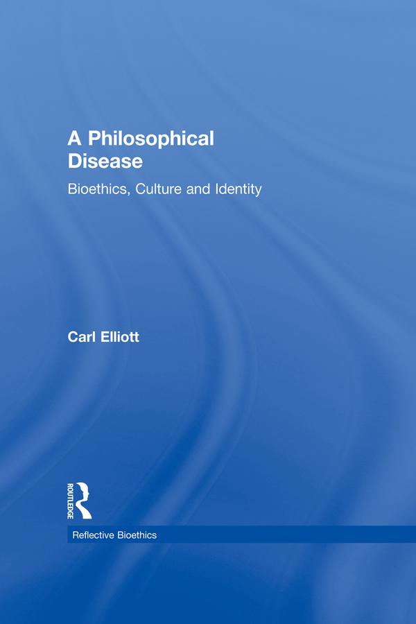 A Philosophical Disease by Carl Elliott