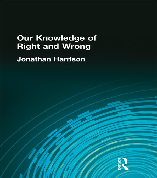Our Knowledge of Right and Wrong by Jonathan Harrison
