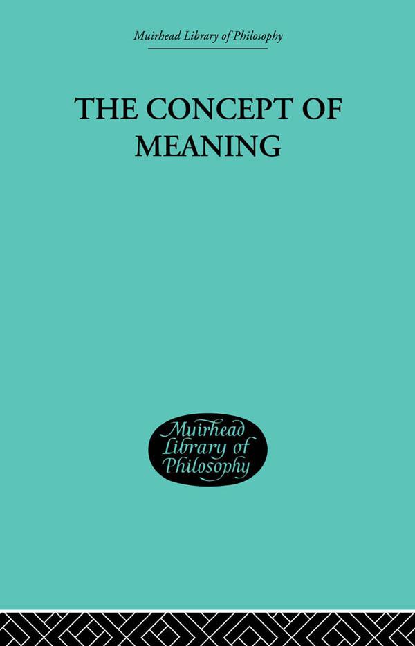The Concept of Meaning by Thomas E Hill