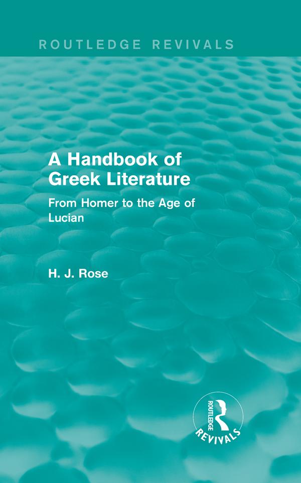 A Handbook of Greek Literature (Routledge Revivals) by H.J. Rose