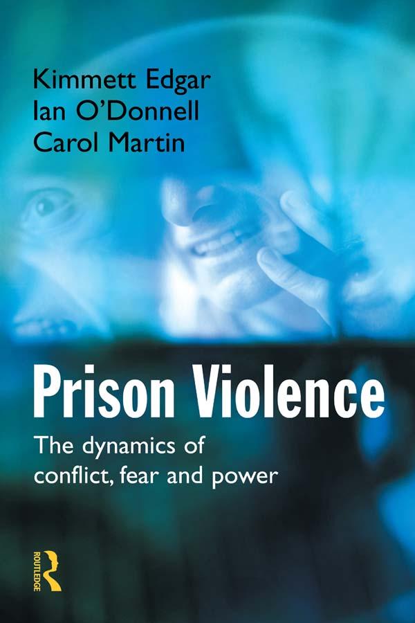 Prison Violence by Carol Martin, Ian O'Donnell, Kimmett Edgar