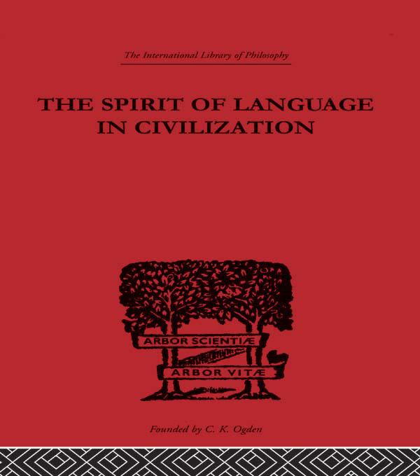 The Spirit of Language in Civilization by K. Vossler