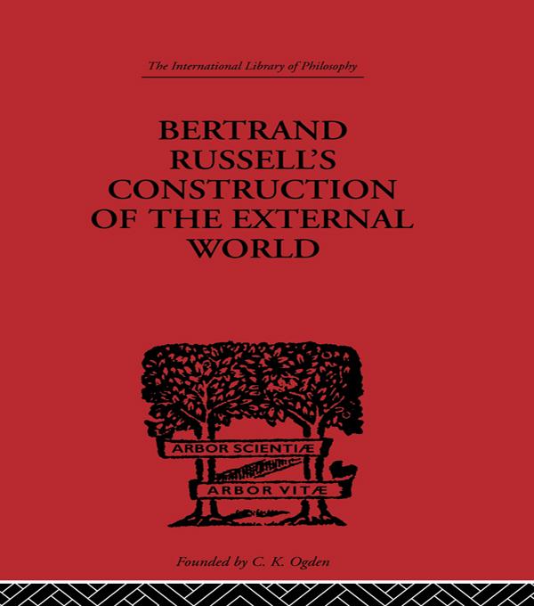 Bertrand Russell's Construction of the External World by Charles A. Fritz, Jr.,