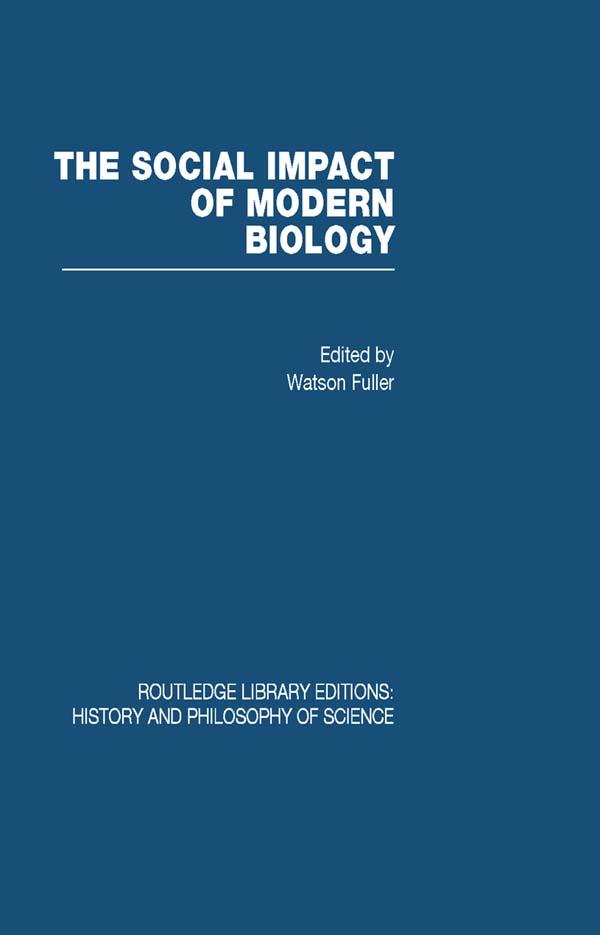 The Social Impact of Modern Biology by Fuller Watson