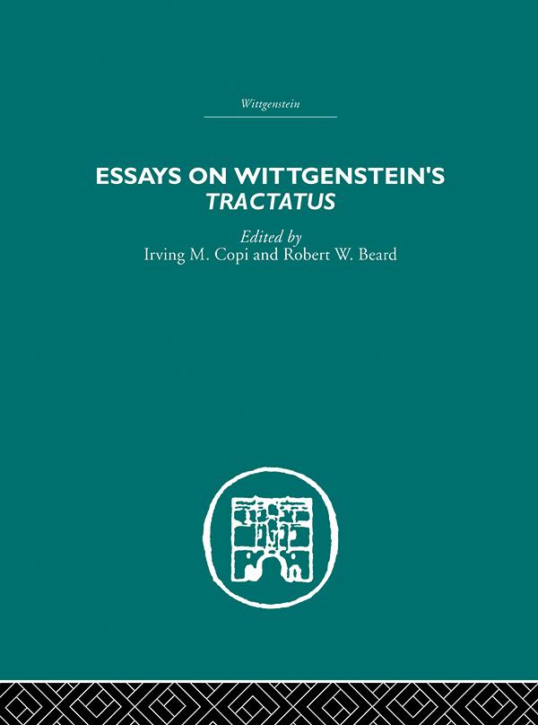 Essays on Wittgenstein's Tractatus by Irving M. Copi, Robert W. Beard