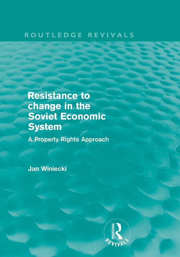 Resistance to Change in the Soviet Economic System (Routledge Revivals) by Jan Winiecki