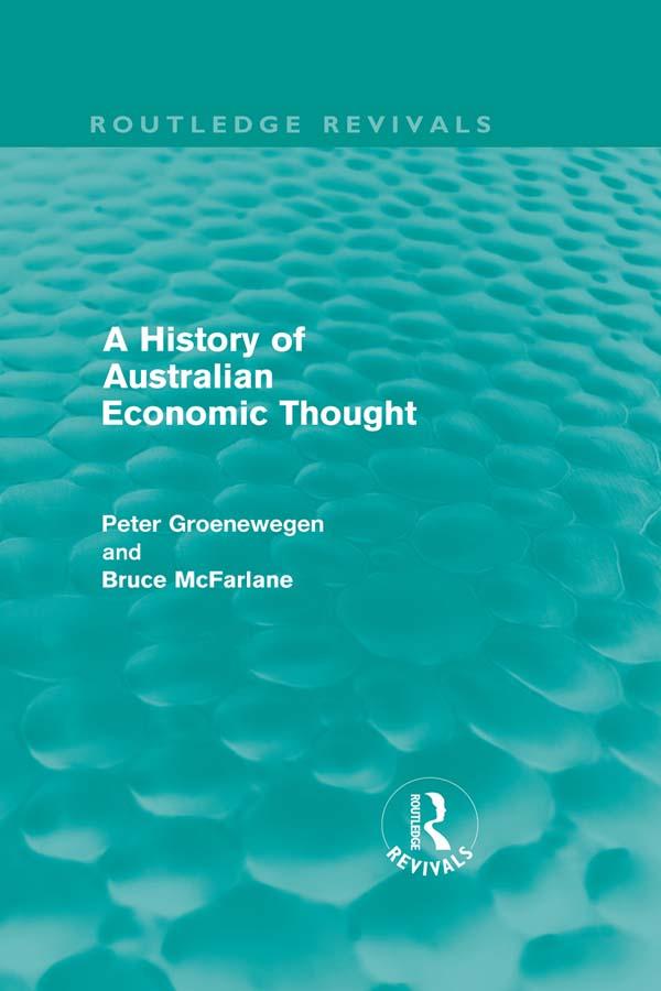 A History of Australian Economic Thought (Routledge Revivals) by Bruce McFarlane, Peter Groenewegen