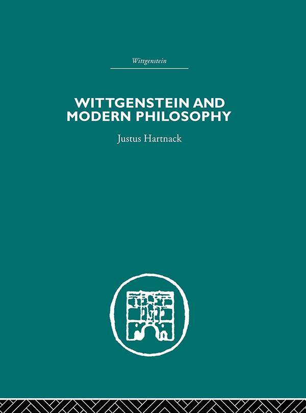 Wittgenstein and Modern Philosophy by Justus Hartnack, Maurice Cranston